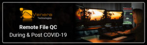 Remote File QC: During &Post COVID-19